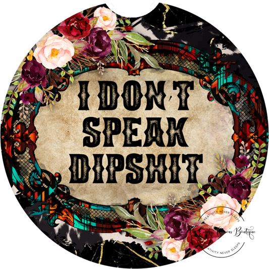 I Don't Speak Dipshit