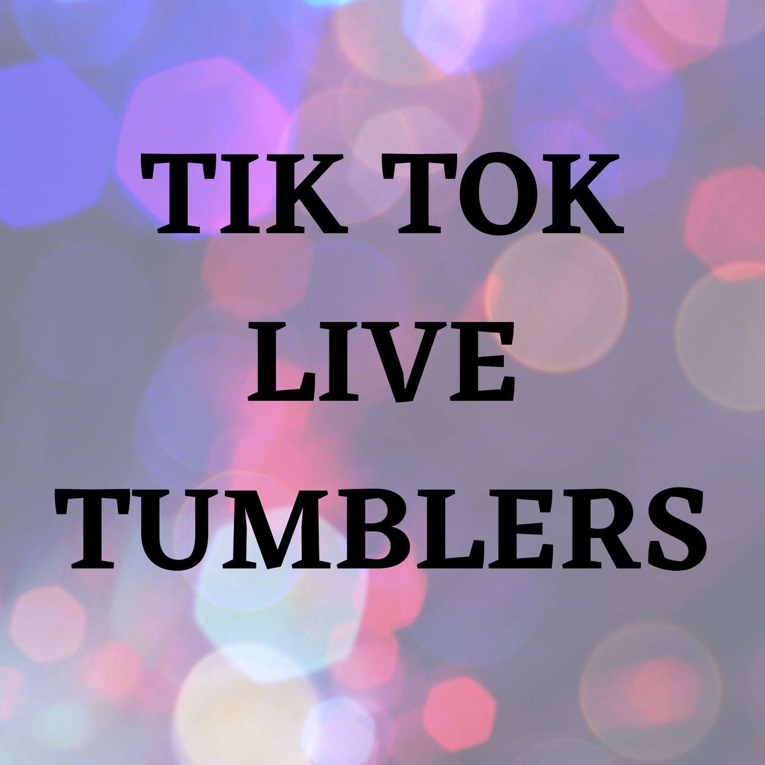 Tik Tok Live Tumbler Sale